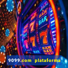 9099.com plataforma de jogos